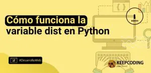 Cómo funciona la variable dist en Python