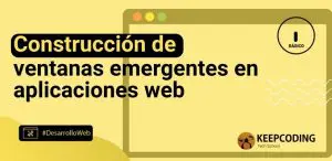 Construcción de ventanas emergentes en aplicaciones web