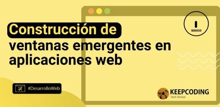 Construcción de ventanas emergentes en aplicaciones web