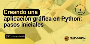 Creando una aplicación gráfica en Python: pasos iniciales