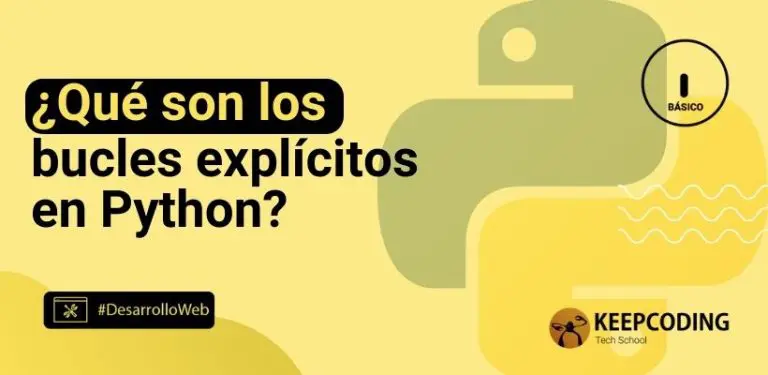 ¿Qué son los bucles explícitos en Python?