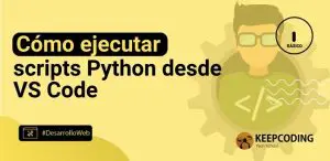 Cómo ejecutar scripts Python desde VS Code