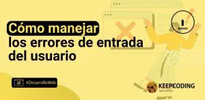 Cómo manejar los errores de entrada del usuario