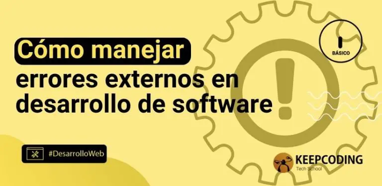 Cómo manejar errores externos en desarrollo de software