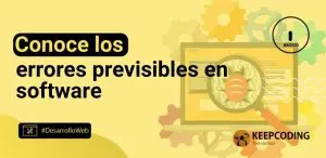 Conoce los errores previsibles en software