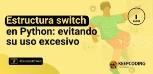 Estructura switch en Python: evitando su uso excesivo