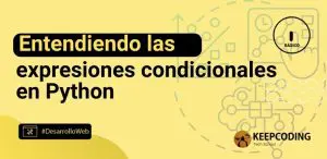 Entendiendo las expresiones condicionales en Python