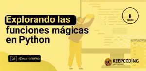 Explorando las funciones mágicas en Python