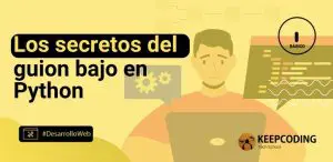 Los secretos del guion bajo en Python