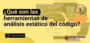 ¿Qué son las herramientas de análisis estático del código?