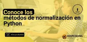 Conoce los métodos de normalización en Python