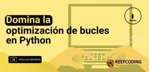 Domina la optimización de bucles en Python