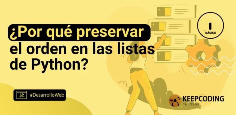 ¿Por qué preservar el orden en las listas de Python?