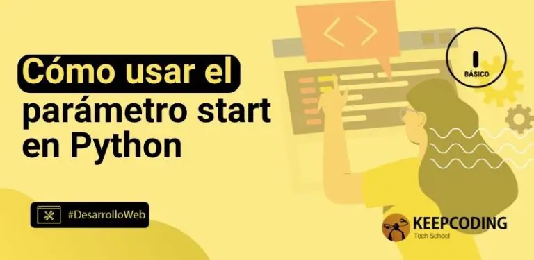 Cómo usar el parámetro start en Python