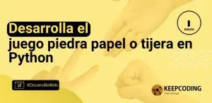 Desarrolla el juego de piedra papel o tijera en Python