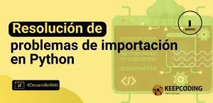 Resolución de problemas de importación en Python