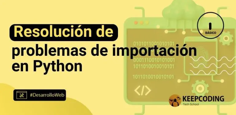 Resolución de problemas de importación en Python