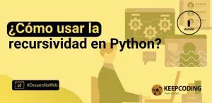 ¿Cómo usar la recursividad en Python?