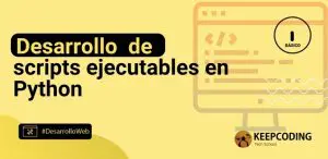 Desarrollo de scripts ejecutables en Python