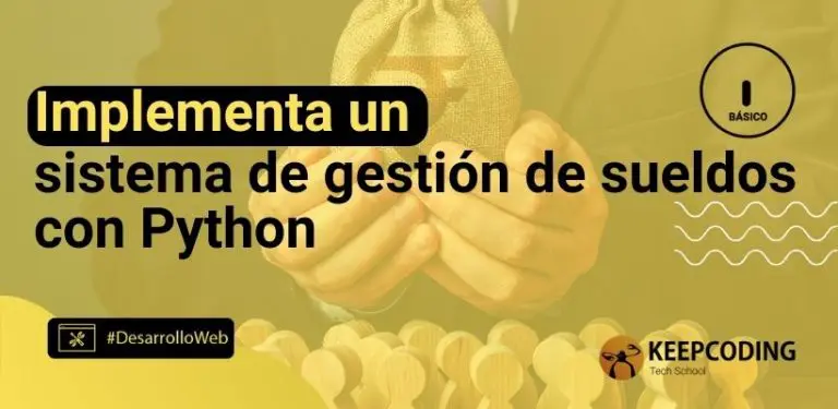 Implementa un sistema de gestión de sueldos con Python