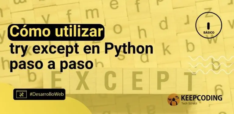 Cómo utilizar try except en Python paso a paso