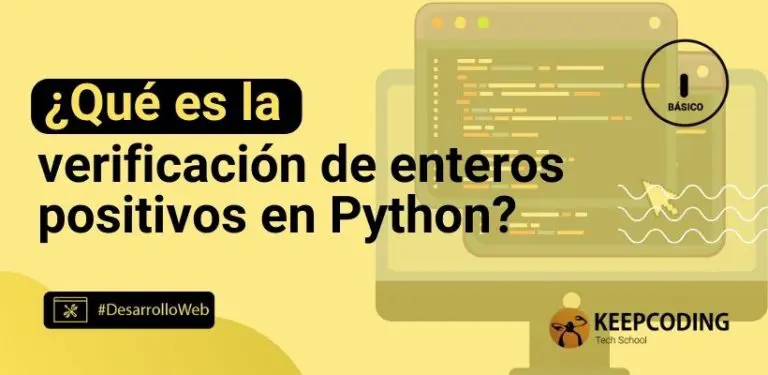 ¿Qué es la verificación de enteros positivos en Python?