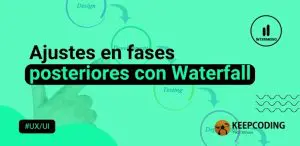 Ajustes en fases posteriores con Waterfall