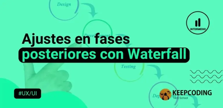 Ajustes en fases posteriores con Waterfall