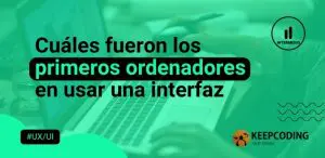primeros ordenadores en usar una interfaz