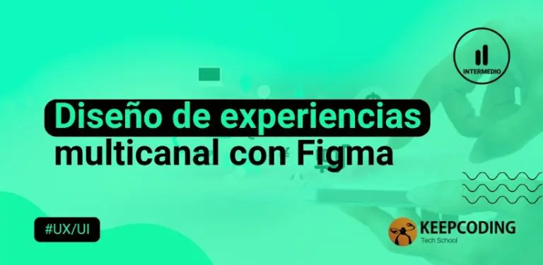 Diseño de experiencias multicanal con Figma