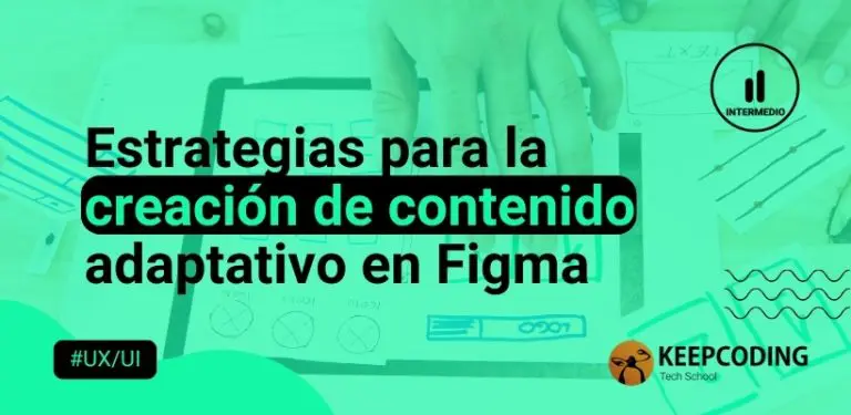Estrategias para la creación de contenido adaptativo en Figma