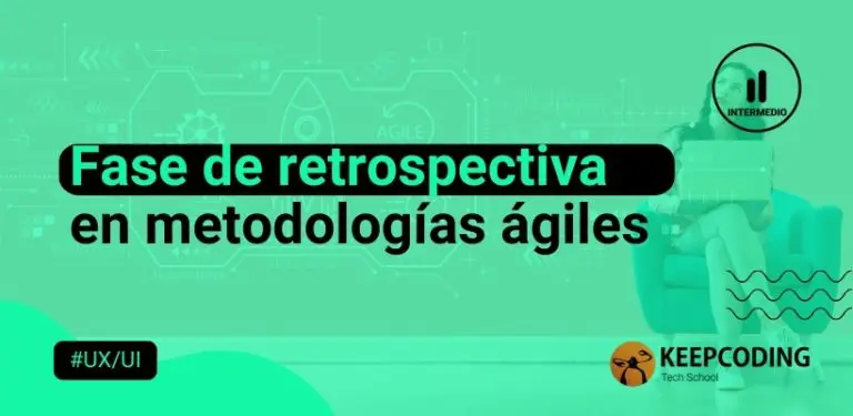 Fase de retrospectiva en metodologías ágiles
