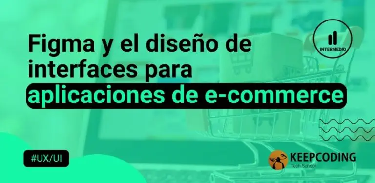 Figma y el diseño de interfaces para aplicaciones de e-commerce