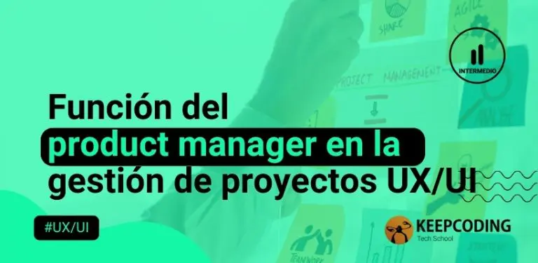 función del product manager en la gestión de proyectos UX/UI