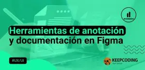 Herramientas de anotación y documentación en Figma