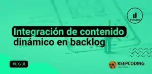 Integración de contenido dinámico en backlog