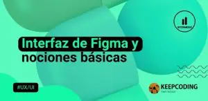 Interfaz de Figma y nociones básicas