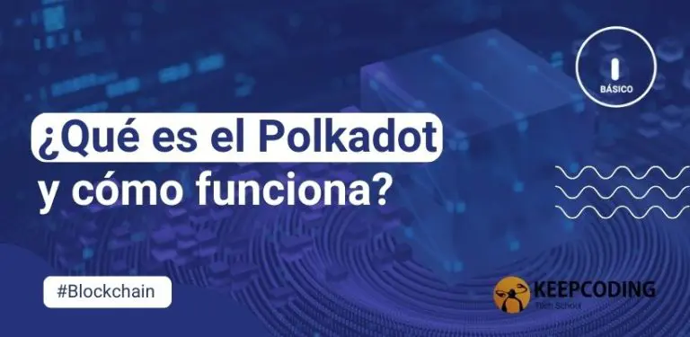 ¿Qué es el Polkadot y cómo funciona?