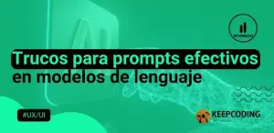 Trucos para prompts efectivos en modelos de lenguaje