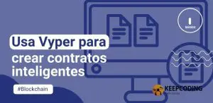 Usa Vyper para crear contratos inteligentes