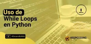 Uso del bucle while en Python