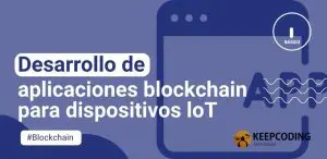 Desarrollo de aplicaciones blockchain para dispositivos loT