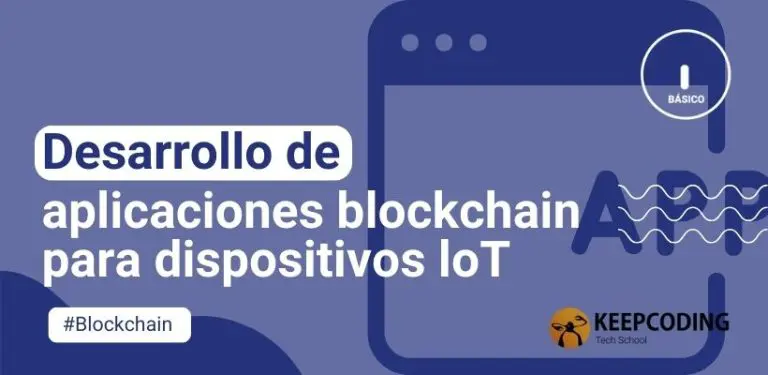 Desarrollo de aplicaciones blockchain para dispositivos loT