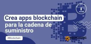 Crea apps blockchain para la cadena de suministro