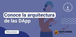 Conoce la arquitectura de las DApp