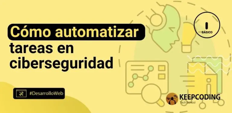 Cómo automatizar tareas en ciberseguridad