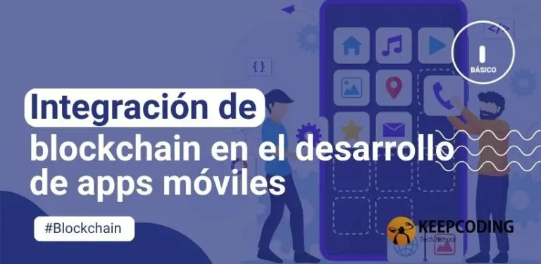Integración de blockchain en el desarrollo de apps móviles