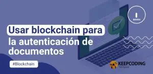 Usar blockchain para la autenticación de documentos