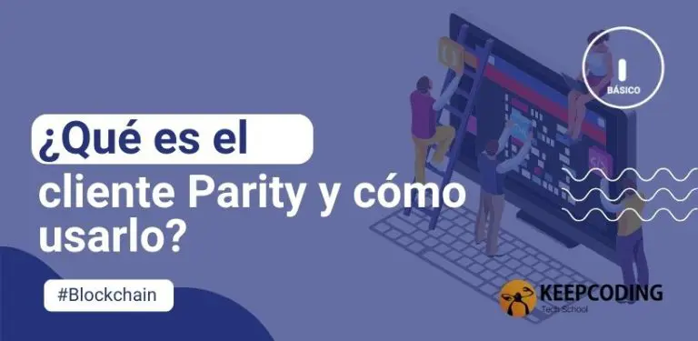 ¿Qué es el cliente Parity y cómo usarlo?