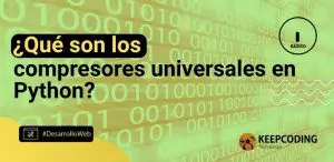 ¿Qué son los compresores universales en Python?
